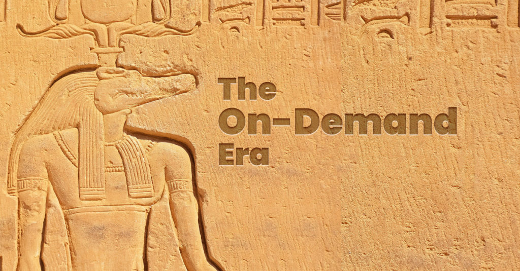 on-demand era