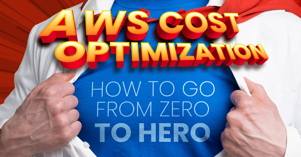 Zero to Hero AWS Cost Optimization