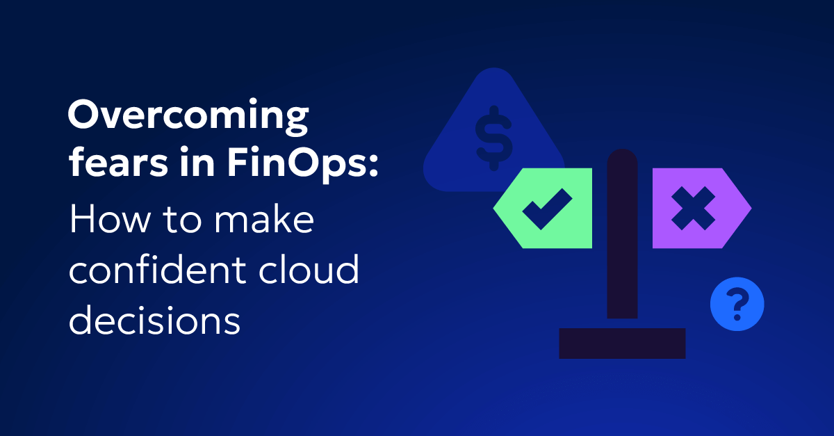 How to make confident decisions in the cloud